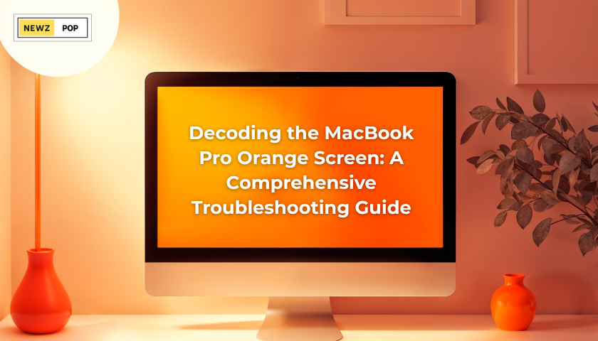Decoding the MacBook Pro Orange Screen: A Comprehensive Troubleshooting Guide