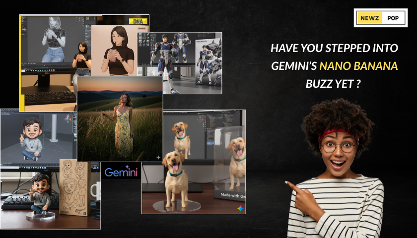 Have you stepped into Gemini’s Nano Banana Buzz yet?