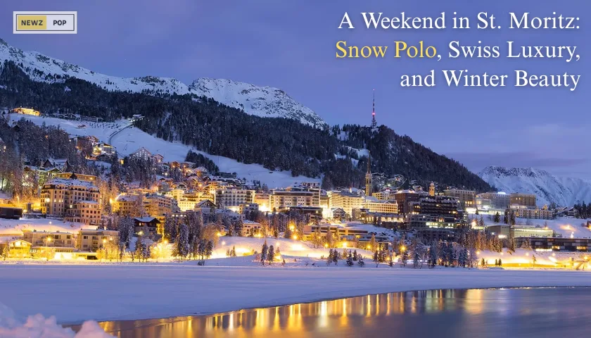 A Weekend in St. Moritz Snow Polo, Swiss Luxury, and Winter Beauty