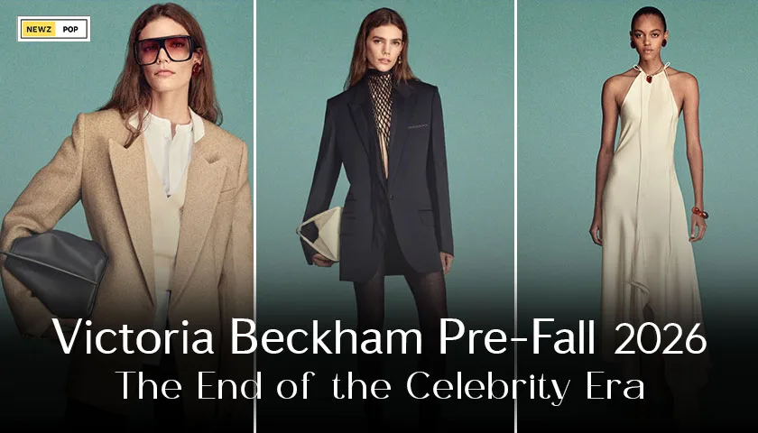 Victoria Beckham Pre-Fall 2026 - The End of the Celebrity Era