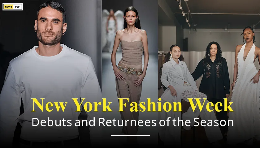New York Fashion Week: Debuts and Returnees of the Season