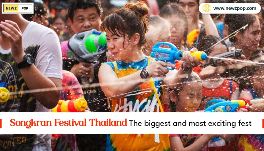 Songkran Festival Thailand: The biggest and Most Exciting Fest