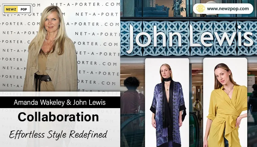 Amanda Wakeley & John Lewis Collaboration :Effortless style redefined