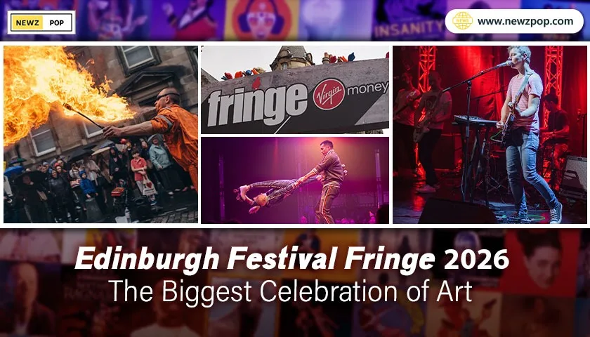 Edinburgh Festival Fringe 2026: The Biggest Celebration of Art