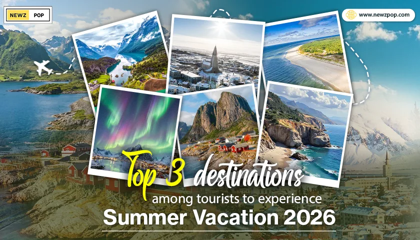 Top 3 destinations among tourists to experience Summer Vacation in 2026